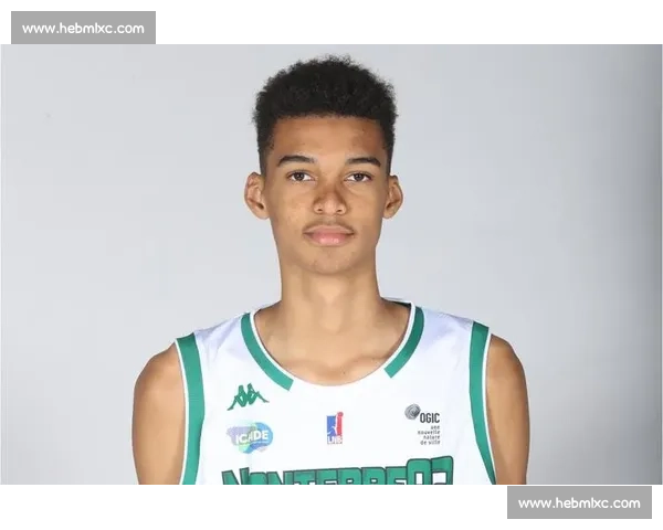 维克托·文班亚马引领新时代篮球风潮 未来巨星的崛起与挑战